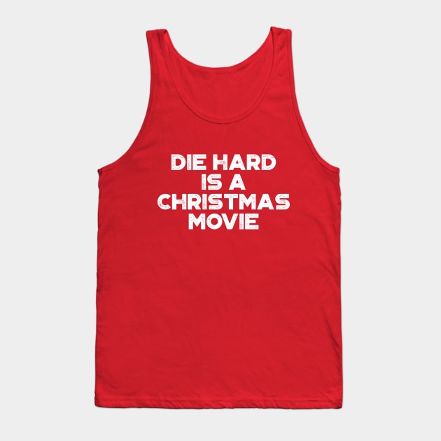 Die Hard Is A Christmas Movie Funny Vintage Retro (White) Tank Top by truffela